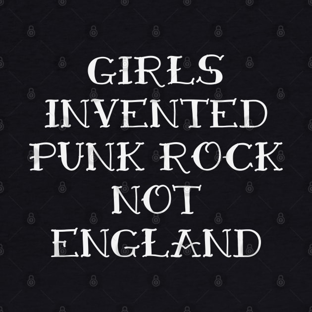 Girls Invented Punk Rock Not England by darklordpug